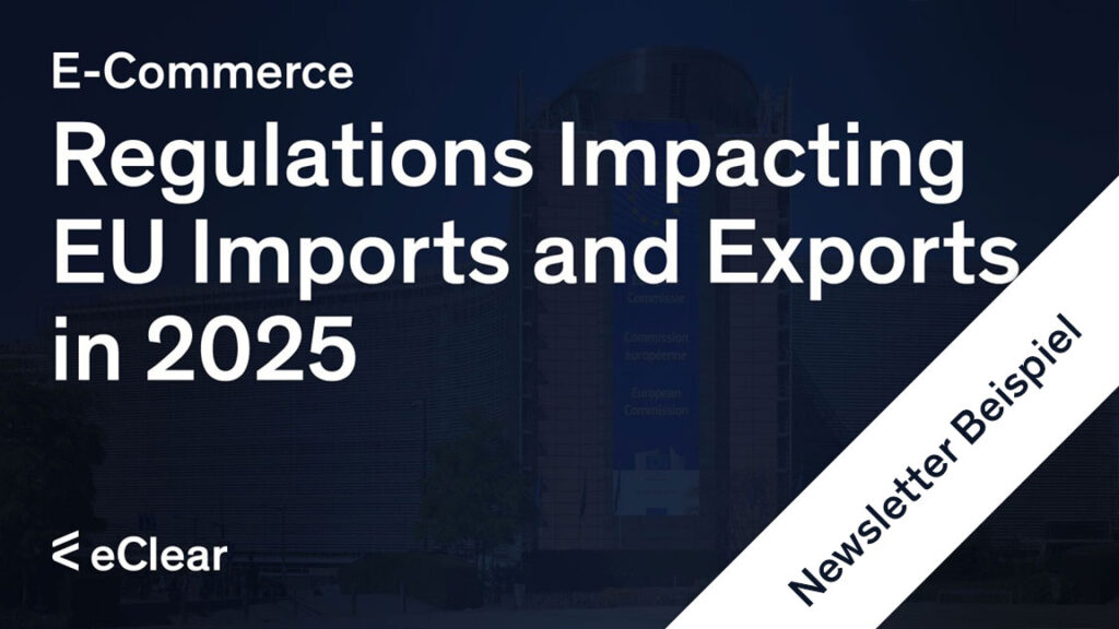 Newsletter Beispiel Regulations Impacting EU Imports and Exports in 2025